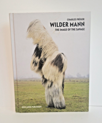 Inscribed copy | Wilder Mann | Charles Freger art book | Hardcover