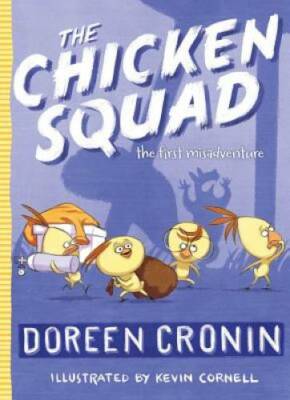 The Chicken Squad: The First Misadventure - Paperback By Cronin, Doreen - GOOD