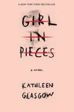 Girl in Pieces - Paperback By Glasgow, Kathleen - VERY GOOD