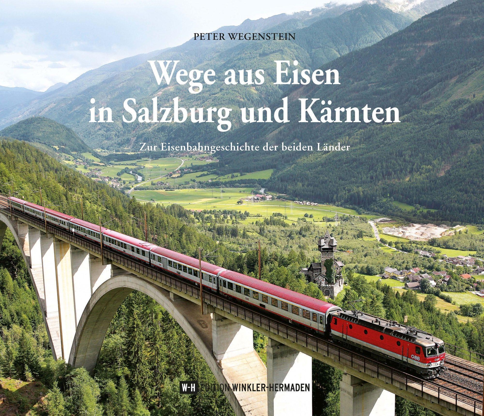 Thumbnail - Wege Aus Eisen In Salzburg Und Kärnten | Peter Wegenstein | Buch |