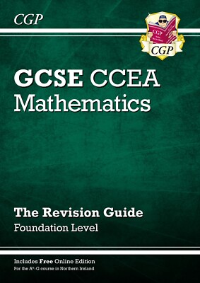 CCEA GCSE Maths Revision Guide- Foundation Key Stage 4 Years 11-12 CGP