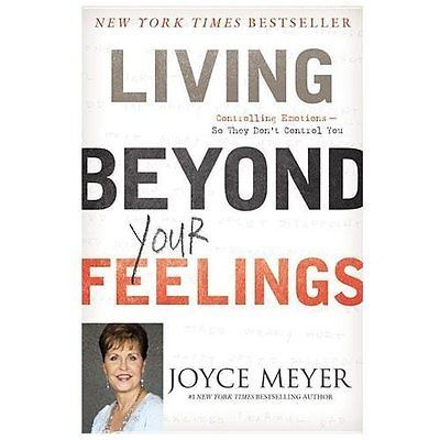 Living Beyond Your Feelings: Controlling Emo- 1455549118, Joyce Meyer, paperback