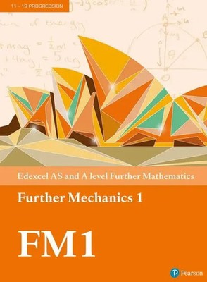 Pearson Edexcel AS and A level Further Mathematics Further Mechanics 1...