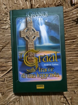 Der Gral auf den Spuren einer Legende. A. Collins Ed. Fabbri 2006