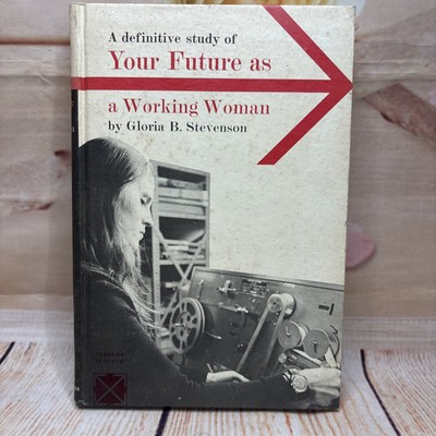 A Definitive Study Of Your Future As A Working Woman, Gloria Stevenson 1975 RARE