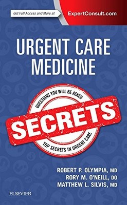 URGENT CARE MEDICINE SECRETS, 1E By Olympia Robert Md & O'neill Rory Do **NEW**
