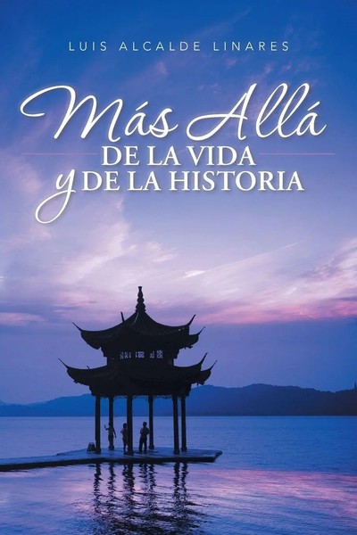 MáS Allá De La Vida Y De La Historia Luis Alcalde Linares Taschenbuch Spanisch-image