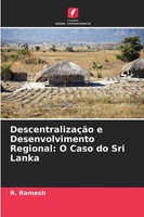 R. Ramesh | DescentralizaçãO E Desenvolvimento Regional: O Caso Do Sri Lanka