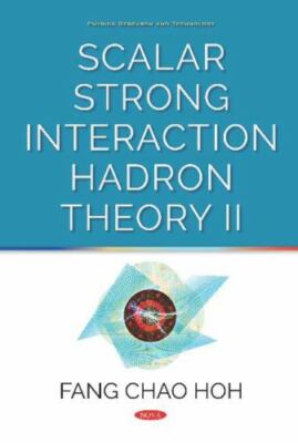 Scalar Strong Interaction Hadron Theory II, Hardcover by Hoh, Fang Chao, Bran...