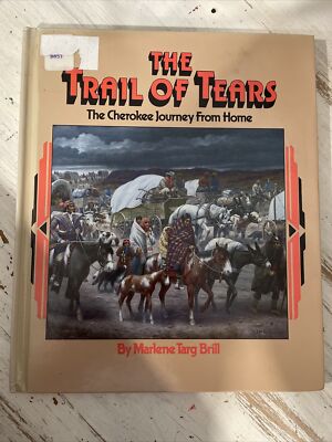 The Trail of Tears : The Cherokee Journey from Home Marlene Targ