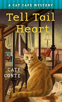 Tell Tail Heart, The: A Cat Cafe Mystery (Cat Cafe Mys by Conte, Cate 1250072085