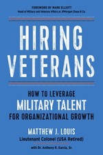 Dr. Anthony R.  Garcia, Sr. Matthew J.  Louis Hiring Veterans (Paperback)
