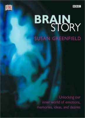 Brain Story: Unlocking Your Inner World of Emotions, Memories, a