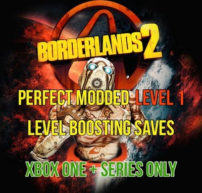 Borderlands 2 Modded Level 1 Character Boost Saves All 6 + Stats XBOX ONE + X/S