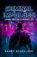 Criminal Impulses | Janik Brynn Chronicles | Sandy Stuckless | Taschenbuch