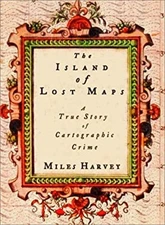 The Island of Lost Maps : A True Story of Cartographic Crime Hard