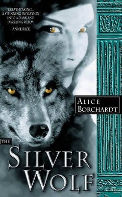 Alice Borchardt The Silver Wolf (Taschenbuch)