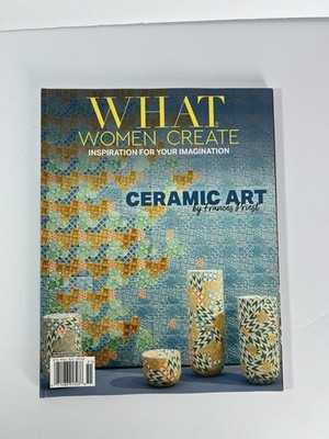 What Women Create August 2024 Ceramic Art Frances Priest Artists Inspiration