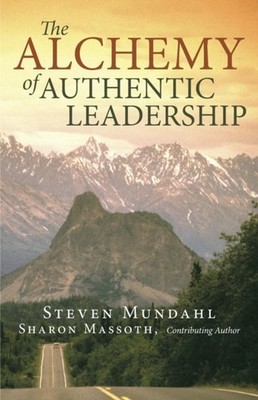 Mundahl - Alchemy of Authentic Leadership - New paperback or softback  - X555z