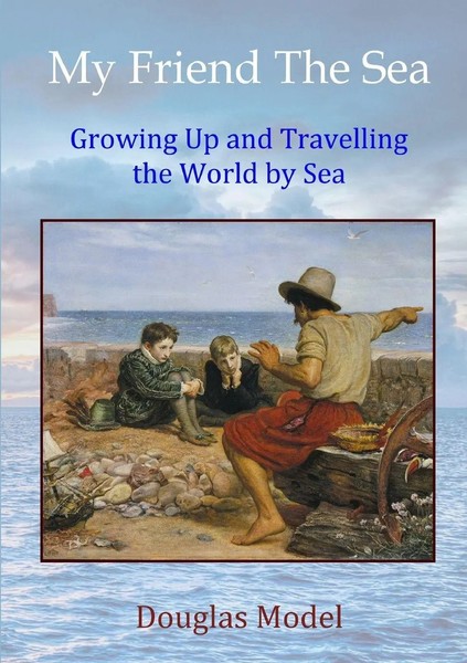 My Friend The Sea Growing Up And Travelling The World By Sea Douglas Model Buch-image