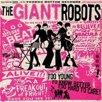 The Giant Robots: Too Young To Know Better... - 375 Media - (Cd / T)