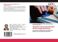 Oscar GonzáLez MuñOz (U. A.) | Impulso A La Productividad De Las Organizaciones