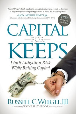 Capital for Keeps : Limit Litigation Risk While Raising Capital, Paperback by...