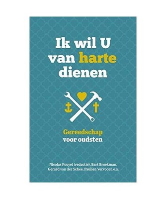 Ik wil U van harte dienen: Gereedschap voor oudsten, Pouyet, Nicolas