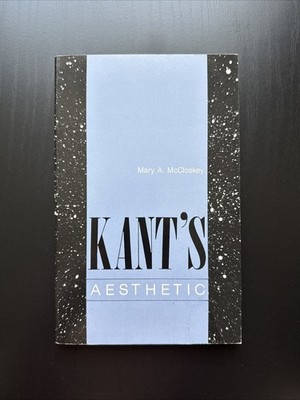 Kant s Aesthetic (1987) by Mary McCloskey Philosophy PB VG+ RARE