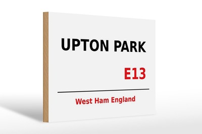 Ontrada Holzschild 20x30cm West Ham Upton Park E13 Holz Schild