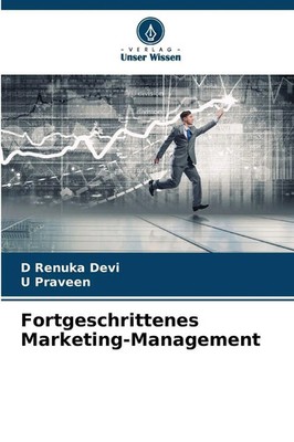 D Renuka Devi (u. a.) | Fortgeschrittenes Marketing-Management | Taschenbuch
