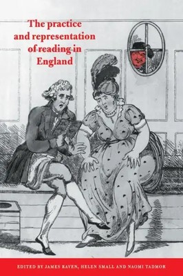 The Practice and Representation of Reading in England James Raven (u. a.) Buch