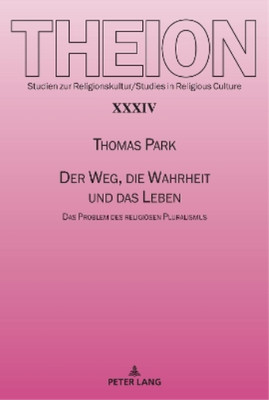 Thomas Park Der Weg, die Wahrheit und das Leben (Paperback) Theion (UK IMPORT)