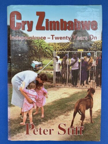 RARE BOOK! 'Cry Zimbabwe, Independence -Twenty Years On' by Peter Stiff