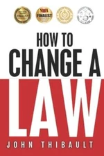 How to Change a Law: The intelligent consumer's 7-step guide. Improve your: New
