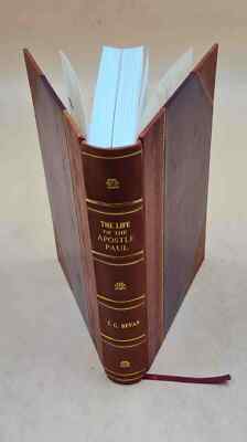 The Life Of The Apostle Paul : As Related In Scripture, But In W [Leather Bound]