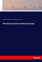 The Poetical Works Of Mark Akenside Alexander Dyce (U. A.) Taschenbuch 460 S.