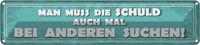 Blechschild 10X46 Cm Schuld Auch Bei Anderen Suchen Spruch Zitat Deko Geschenk M