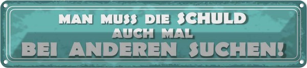 Blechschild 10X46 Cm Schuld Auch Bei Anderen Suchen Spruch Zitat Deko Geschenk M-image