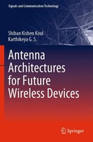 Shiban Kishen Koul (U. A.) | Antenna Architectures For Future Wireless Devices