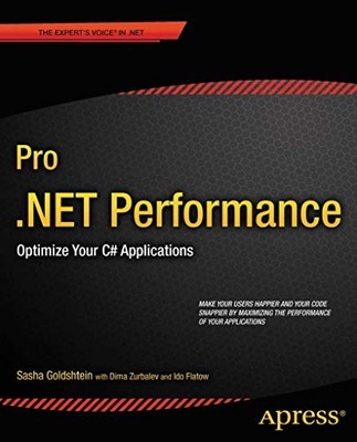 Pro .NET Performance: Optimize Your C# Applications (Expert's Vo - VERY GOOD