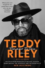 Remember the Times: A Memoir by Teddy Riley Hardcover Book