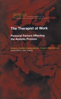 Therapist at Work : Personal Factors Affecting the Analytic Process, Paperbac...