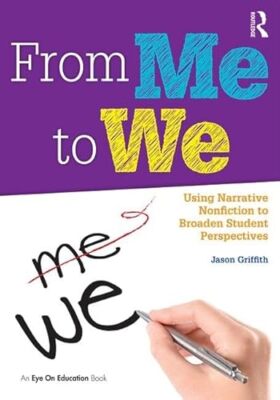 From Me to�We: Using Narrative Nonfiction to Broaden Student Perspectives