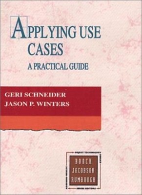 Applying Use Cases: A Practical Guide (Object Technology Series)