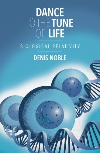 Denis Noble Dance to the Tune of Life (Copertina rigida)