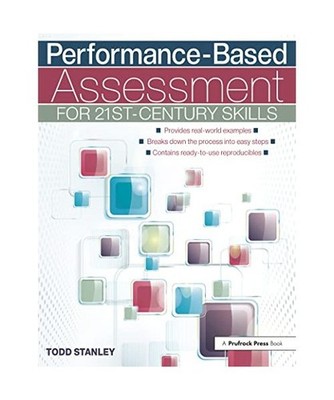 Performance-Based Assessment for 21st-Century Skills, Stanley, Todd