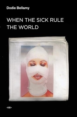 When the Sick Rule the World (Semiotext(e) / Active Agents),Dodi