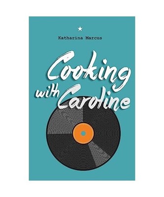 Cooking with Caroline, Marcus, Katharina
