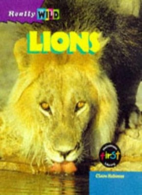 Really Wild: Lions     (Cased),Claire Robinson